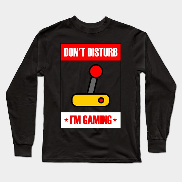 Don't Disturb I'm Gaming Long Sleeve T-Shirt by busines_night